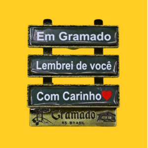 Ímã "Em Gramado Lembrei de Você Com Carinho" - Metal