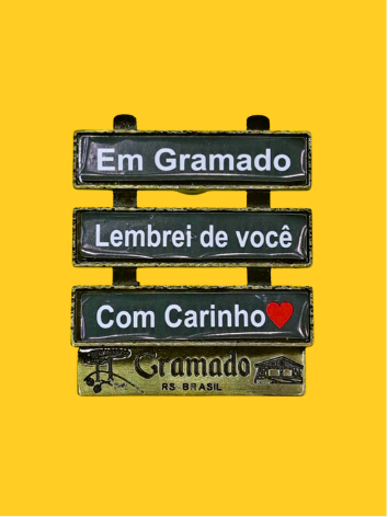Ímã "Em Gramado Lembrei de Você Com Carinho" - Metal